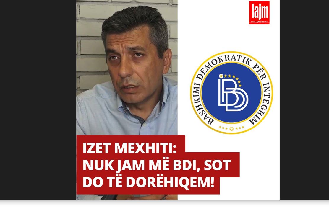 Izet Mexhiti: Nuk jam më BDI, sot do të dorëhiqem..! (Video)