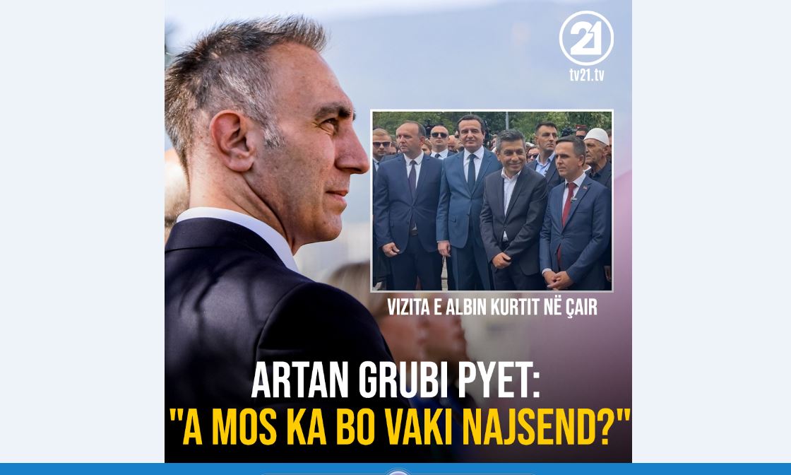 Vizita e Albin Kurtit në Çair, Artan Grubi pyet: “A mos ka bo vaki najsend?” (FOTO)