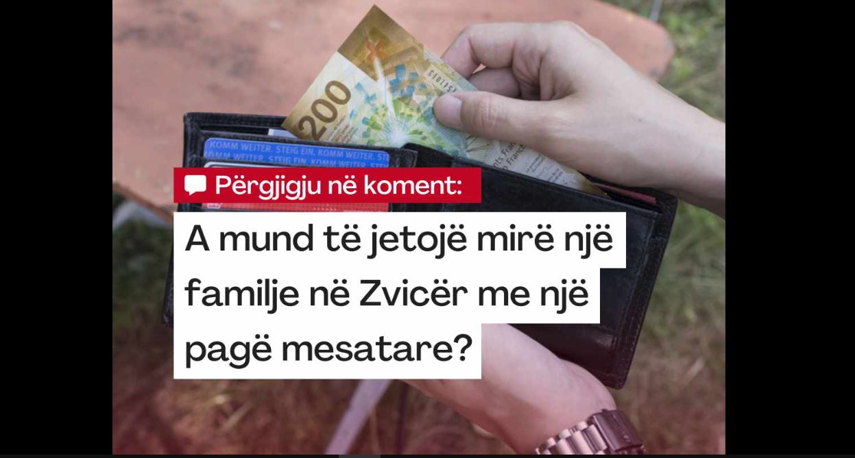 A mund të jetojë mirë një familje në Zvicër me një pagë mesatare..?