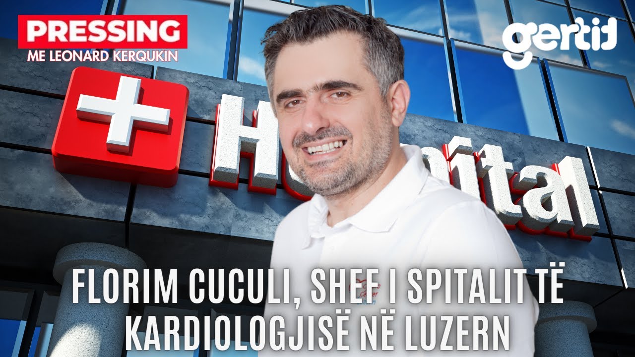 Florim Cuculi, kardiologu shqiptar që e drejton spitalin zviceran..(VIDEO)