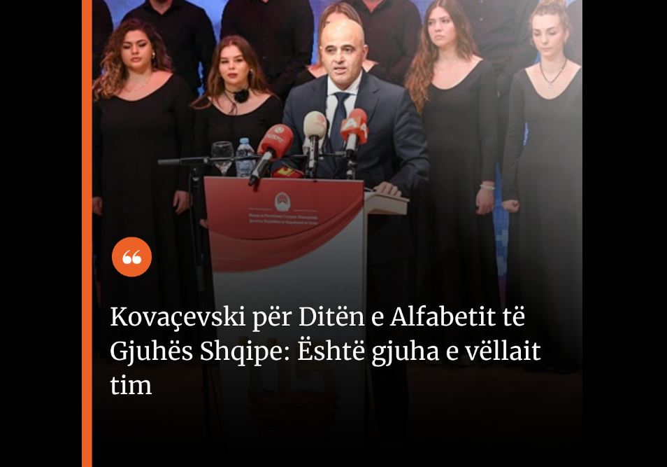 Kovaçevski për Ditën e Alfabetit të Gjuhës Shqipe: Është gjuha e vëllait tim..