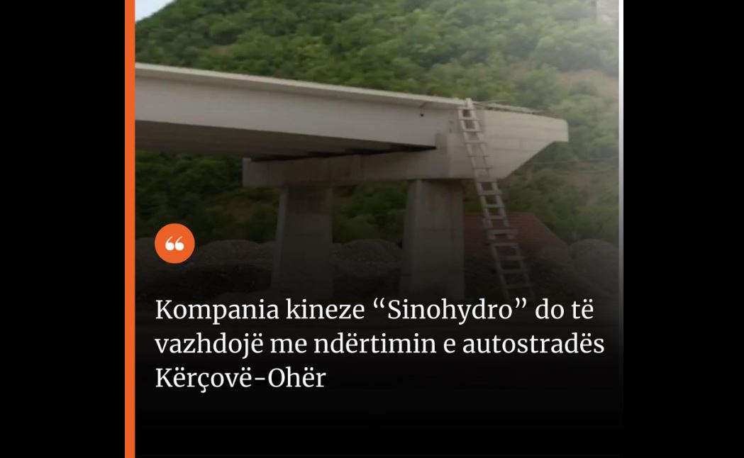 Kompania kineze “Sinohydro” do të vazhdojë me ndërtimin e autostradës Kërçovë-Ohër..!