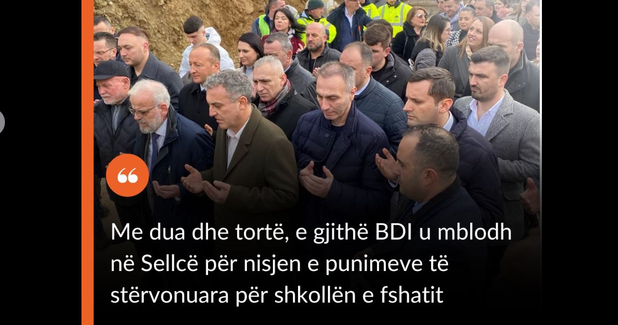 Me dua dhe tortë, e gjithë BDI u mblodh në Sellcë për nisjen e punimeve të stërvonuara për shkollën e fshatit