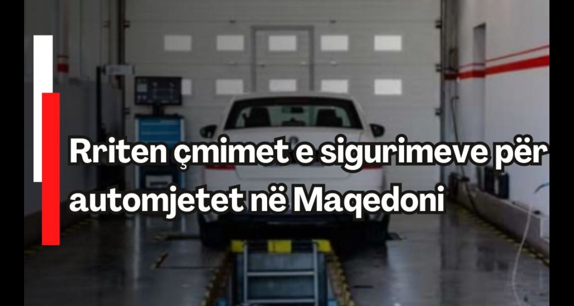 Rriten çmimet e sigurimeve për automjetet në Maqedoni..!