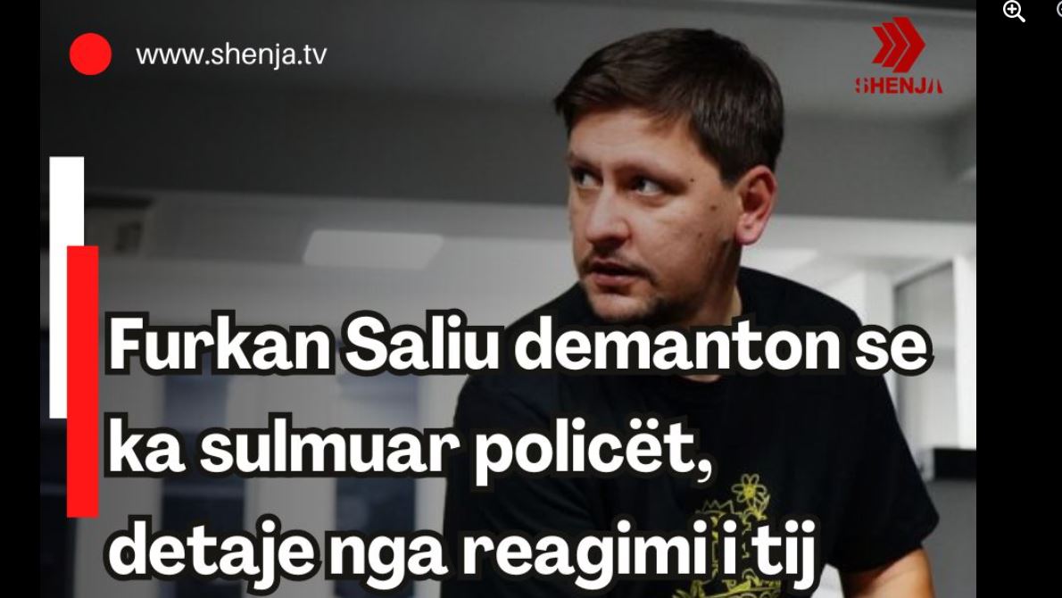 Furkan Saliu demanton se ka sulmuar policët, detaje nga reagimi i tij..