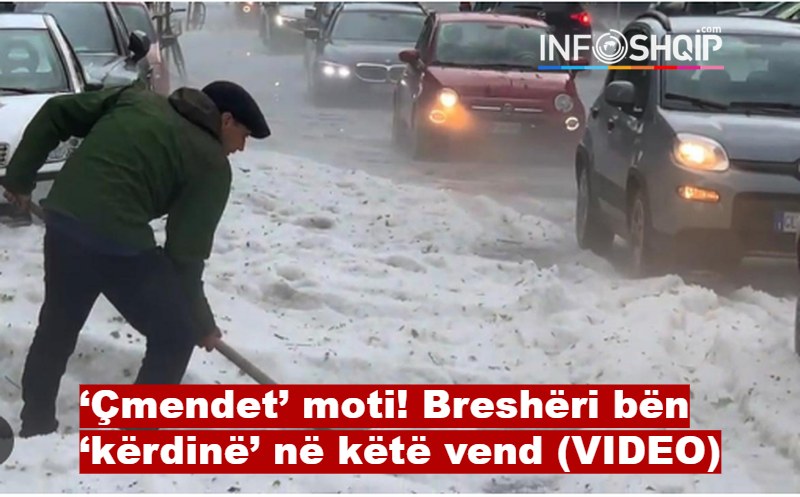 ‘Çmendet’ moti! Breshëri bën ‘kërdinë’ në këtë vend..(VIDEO)