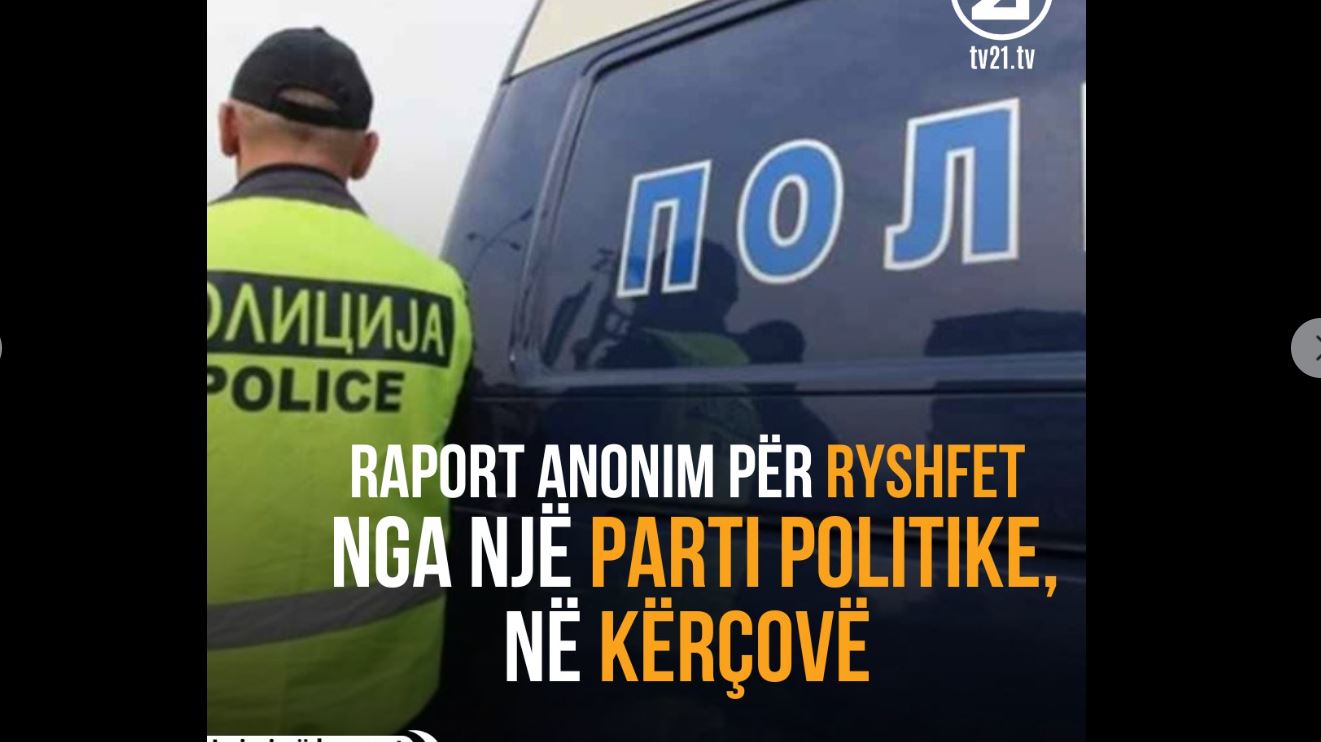 Raport anonim për ryshfet nga një parti politike, në Kërçovë..!