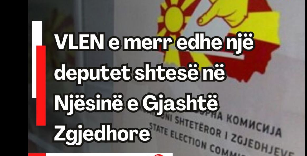 URIME: VLEN e merr edhe një deputet shtesë në Njësinë e Gjashtë Zgjedhore