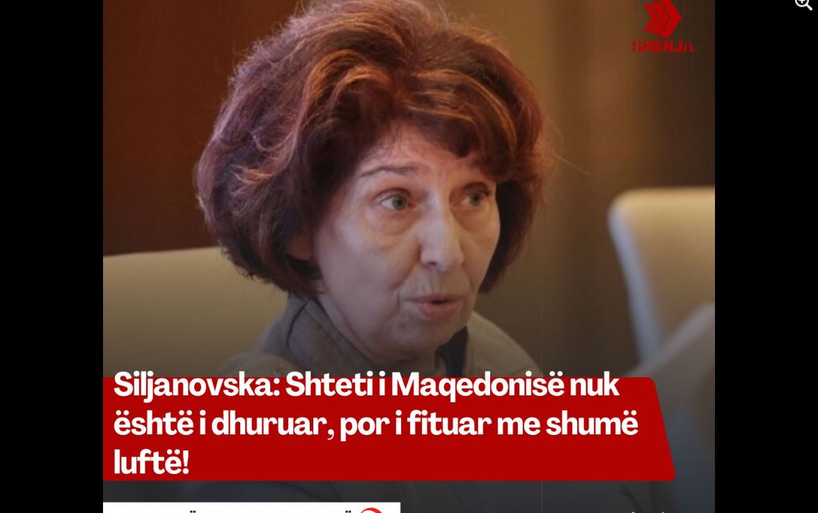 Siljanovska: Shteti i Maqedonisë nuk është i dhuruar, por i fituar me shumë luftë..!?