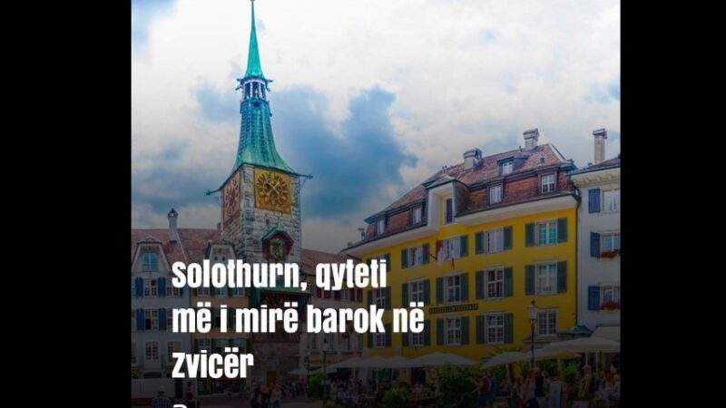 Solothurn, qyteti më i mirë barok në Zvicër