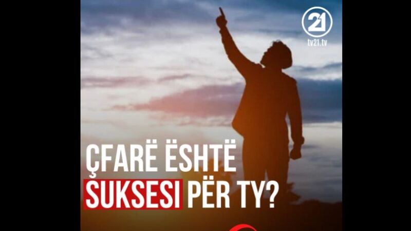 Çfarë është suksesi !?