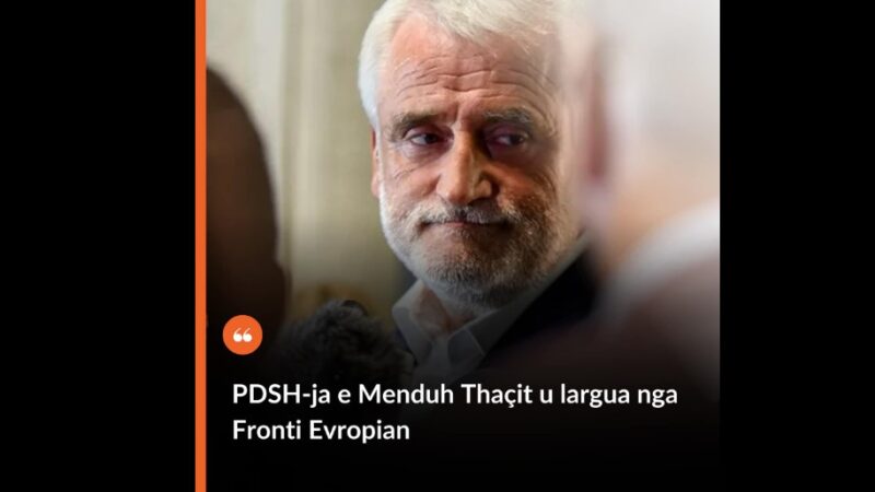 PDSH-ja e Menduh Thaçit u largua nga Fronti Evropian !