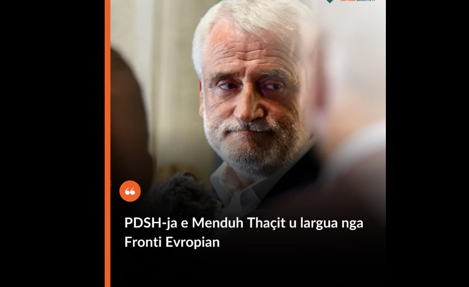 PDSH-ja e Menduh Thaçit u largua nga Fronti Evropian !