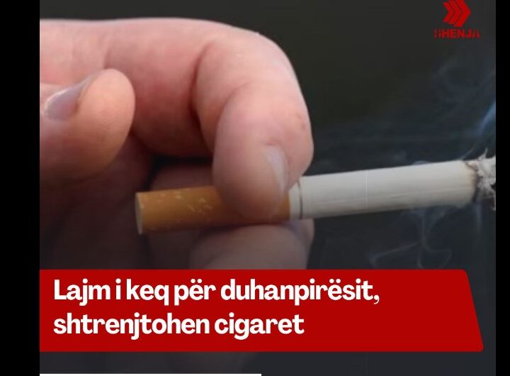 Lajm i keq për duhanpirësit, shtrenjtohen cigaret !?