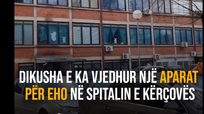 Dikusha ka vjedhur një aparat për eho në spitalin e Kërçovës..!?