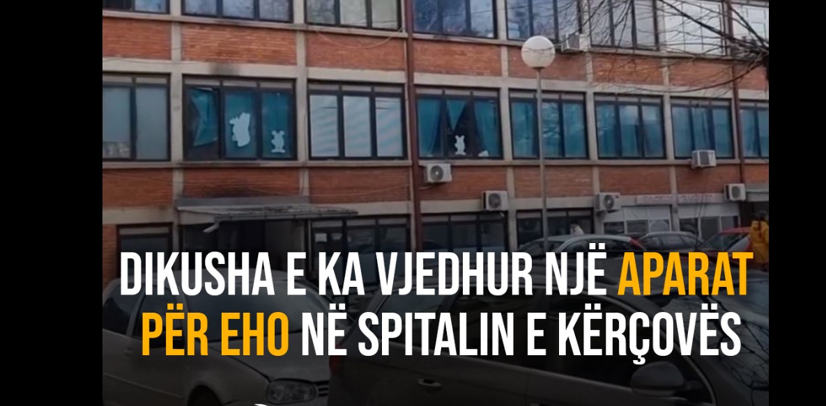 Dikusha ka vjedhur një aparat për eho në spitalin e Kërçovës..!?