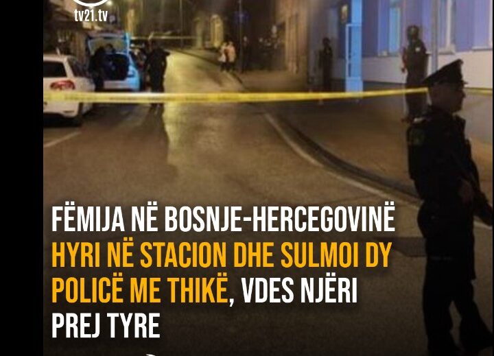Fëmija në Bosnje-Hercegovinë hyri në stacion dhe sulmoi dy policë me thikë, vdes njëri prej tyre !
