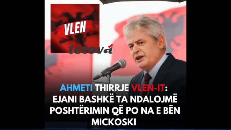 Ahmeti thirrje VLEN-it: Ejani bashkë ta ndalojmë poshtërimin që po na e bën Mickoski (Video)