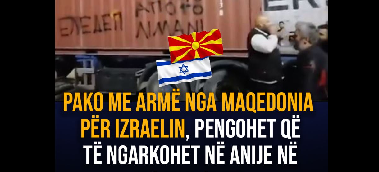 Pako me armë nga Maqedonia për Izraelin ! (VIDEO)