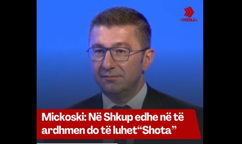 Mickoski: Në Shkup edhe në të ardhmen do të luhet “Shota”