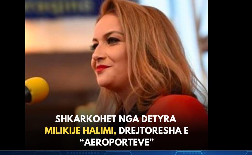 Shkarkohet nga detyra Milikije Halimi, Drejtoresha e “Aeroporteve”..!?