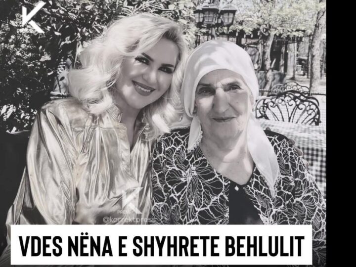 Vdes nëna e Shyhrete Behlulit ! Ngushllime familjes