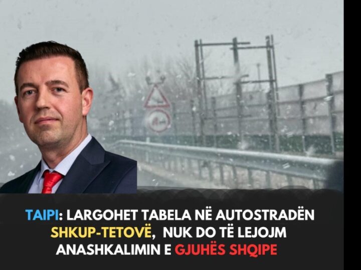 Taipi: Largohet tabela në autostradën Shkup-Tetovë, nuk do të lejojm anashkalimin e gjuhës shqipe