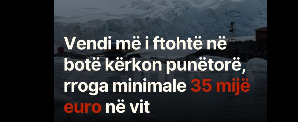 Vendi më i ftohtë në botë kërkon punëtorë, rroga minimale 35 mijë euro në vit..!?