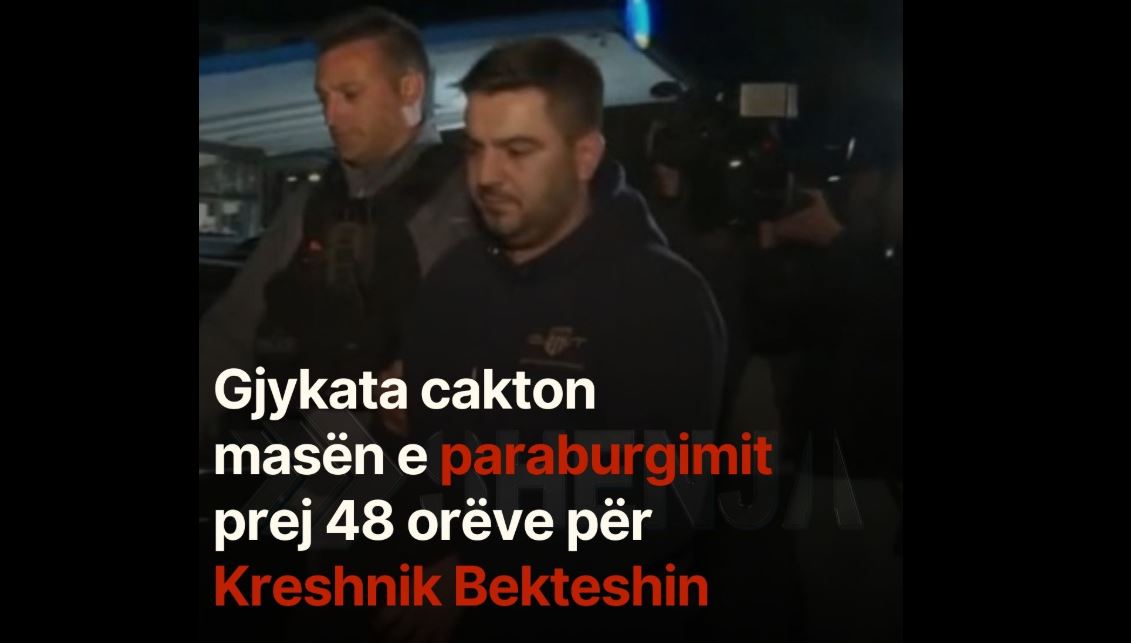 Gjykata cakton masën e paraburgimit prej 48 orëve për Kreshnik Bekteshin..!?