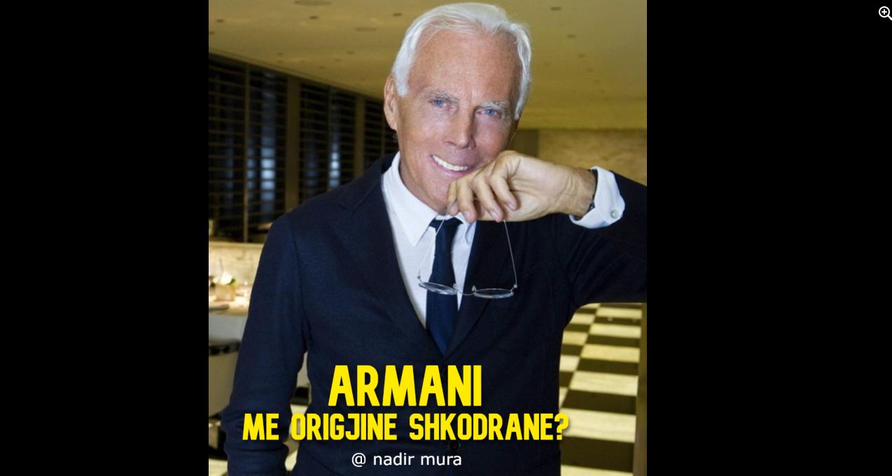 Armani me origjine shqiptare nga Shkodra !?