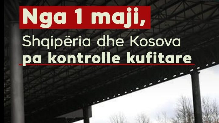 Lajm i mirë: Nga 1 maji Shqipëria dhe Kosova pa kontrolle kufitare..!?