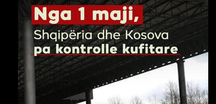 Lajm i mirë: Nga 1 maji Shqipëria dhe Kosova pa kontrolle kufitare..!?
