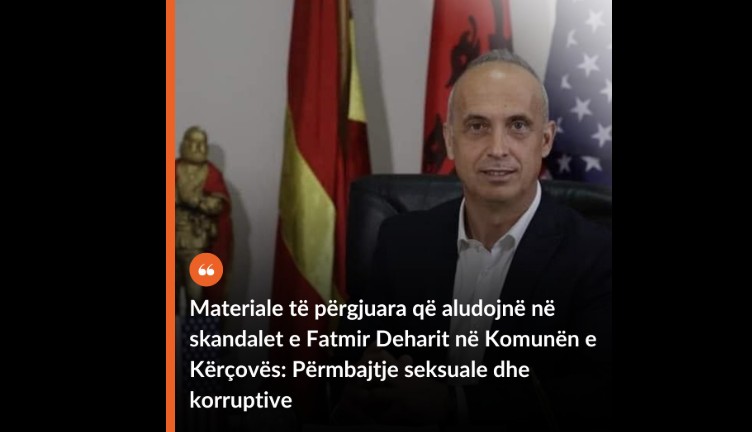 Materiale të përgjuara që aludojnë në skandalet e Fatmir Deharit në Komunën e Kërçovës: Përmbajtje seksuale dhe korruptive