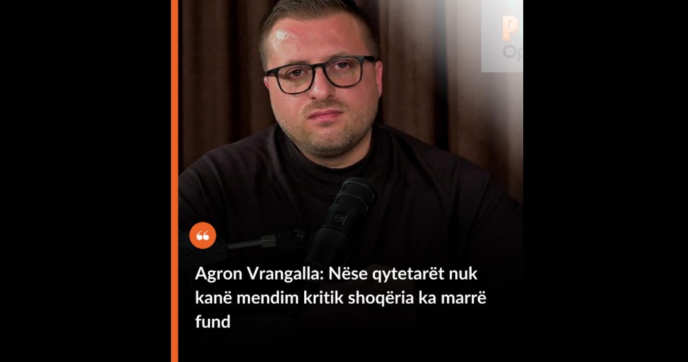 Agron Vrangalla: Nëse qytetarët nuk kanë mendim kritik shoqëria ka marrë fund (VIDEO)