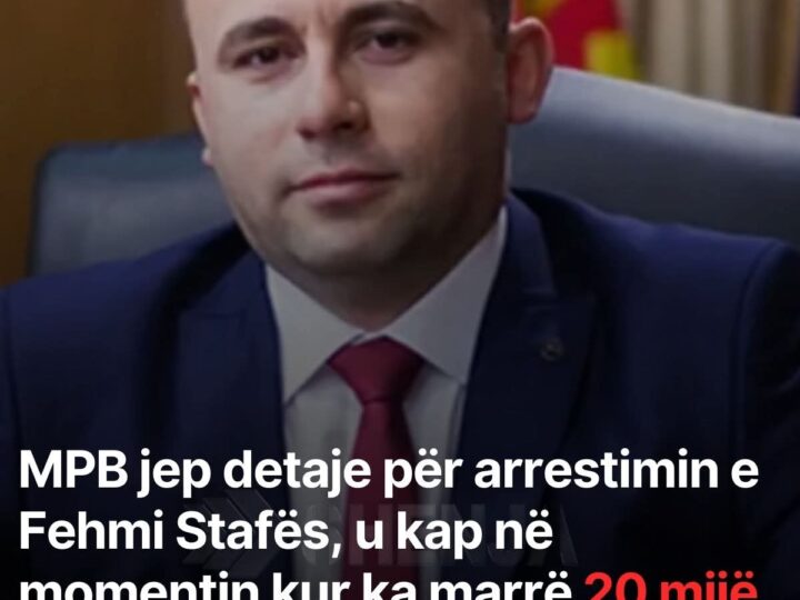 MPB jep detaje për arrestimin e Fehmi Stafës, u kap në momentin kur ka marrë 20 mijë euro ryshfet!