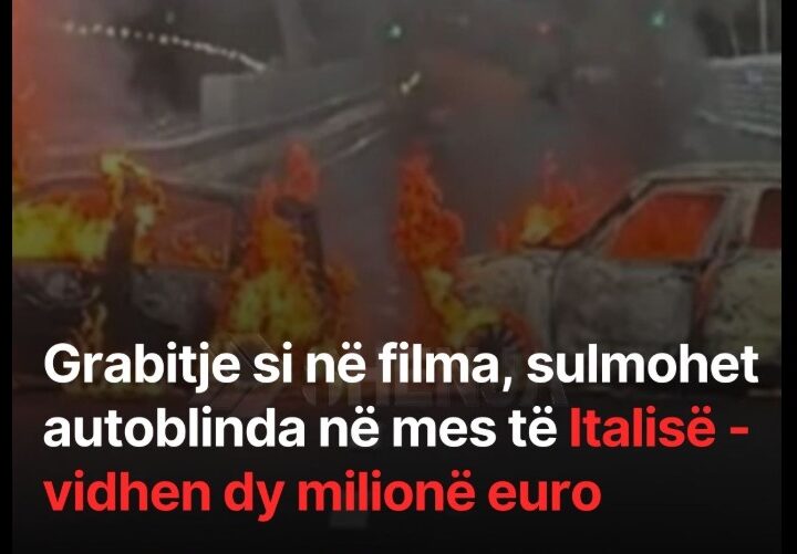 Grabitje si në filma, sulmohet autoblinda në mes të Italisë – vidhen dy milionë euro !