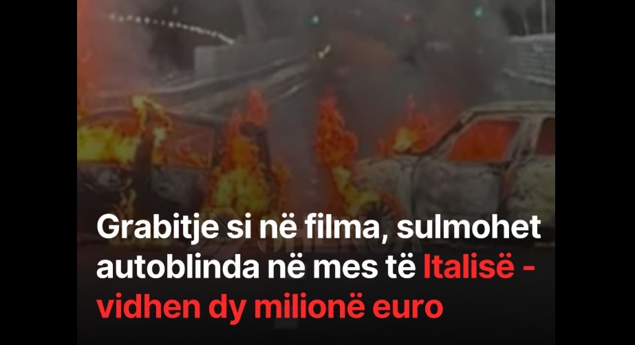 Grabitje si në filma, sulmohet autoblinda në mes të Italisë – vidhen dy milionë euro !