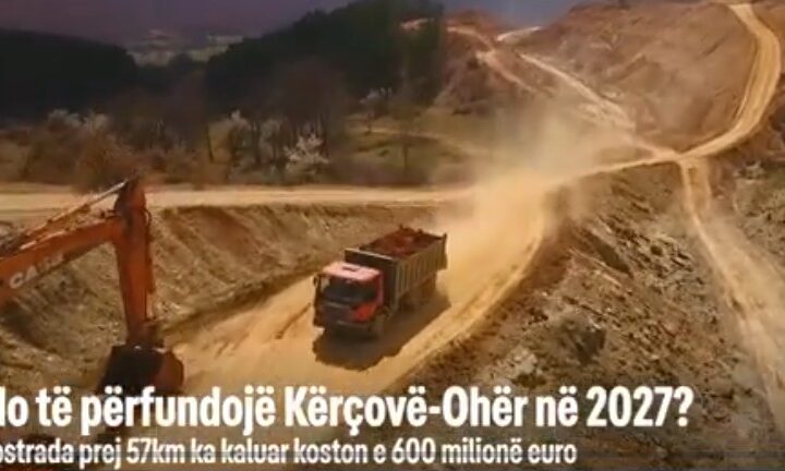 A do të përfundojë autostrada Kërçovë-Ohër në 2027 ?