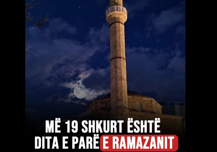 19 shkurt – Dita e parë e Ramazanit