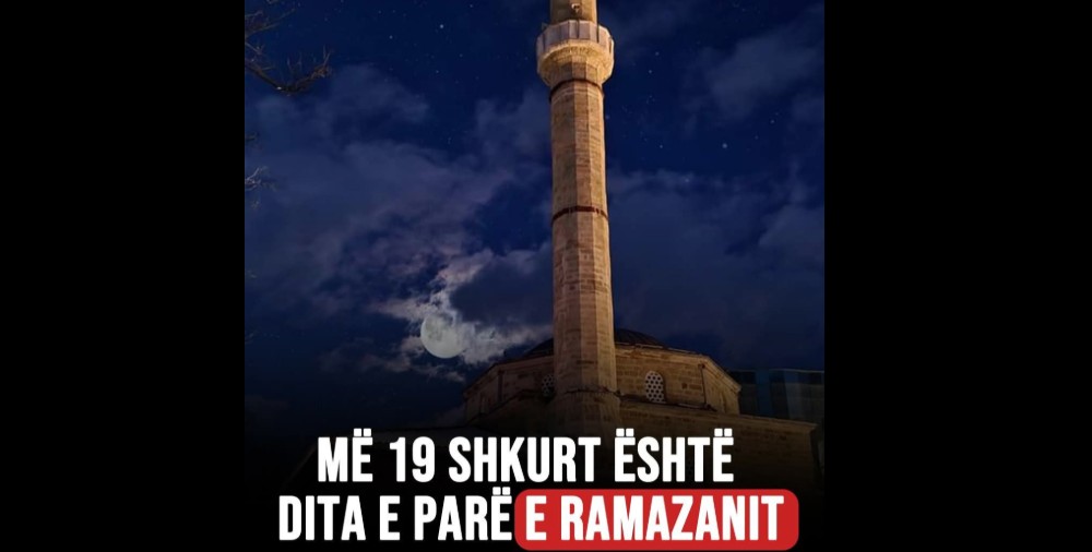 19 shkurt – Dita e parë e Ramazanit
