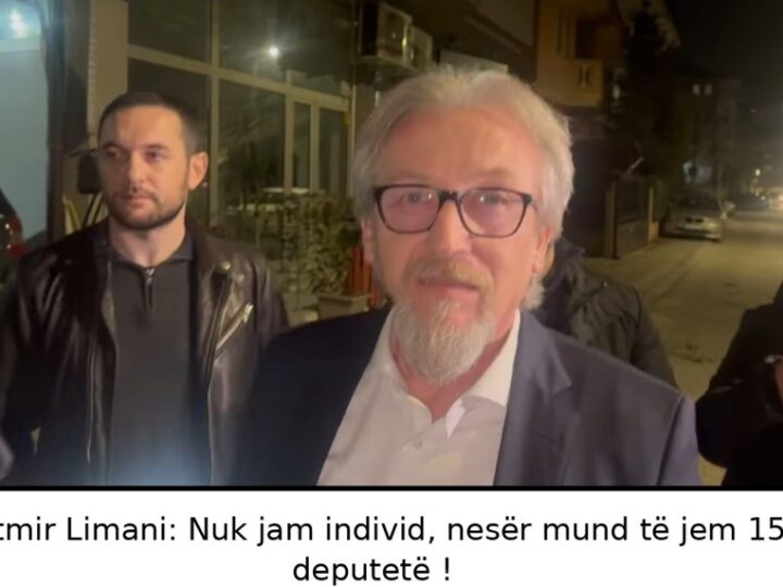 Fatmir Limani: Nuk jam individ, nesër mund të jem 15 deputetë ! (VIDEO)