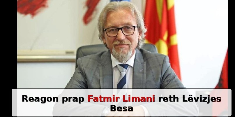 Reagon prap Fatmir Limani reth Lëvizjes Besa
