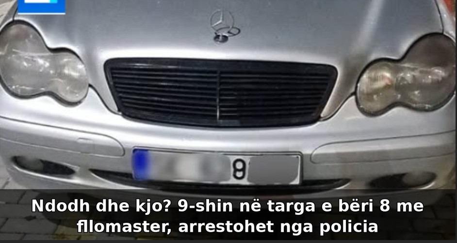 Ndodh dhe kjo? 9-shin në targa e bëri 8 me fllomaster, arrestohet nga policia