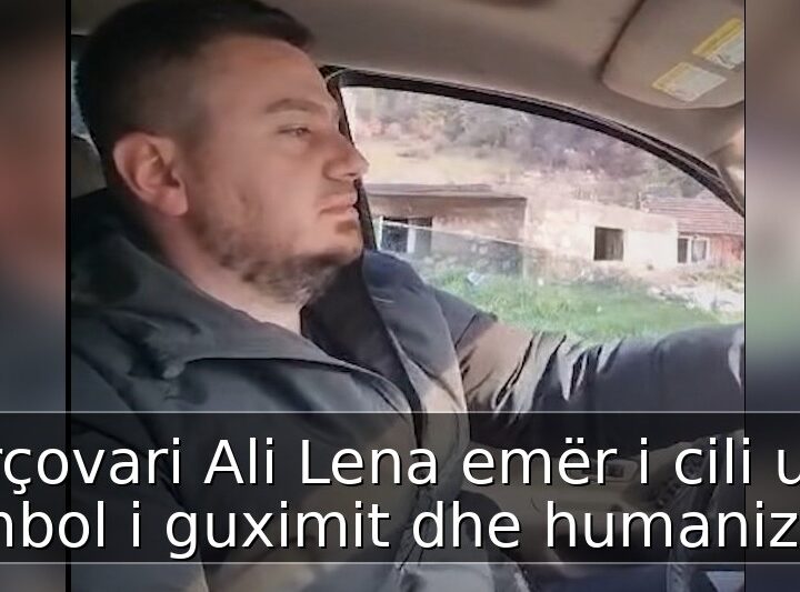 Kërçovari Ali Lena emër i cili u bë simbol i guximit dhe humanizmit