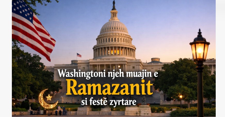 Washingtoni njeh muajin e Ramazanit si festë zyrtare