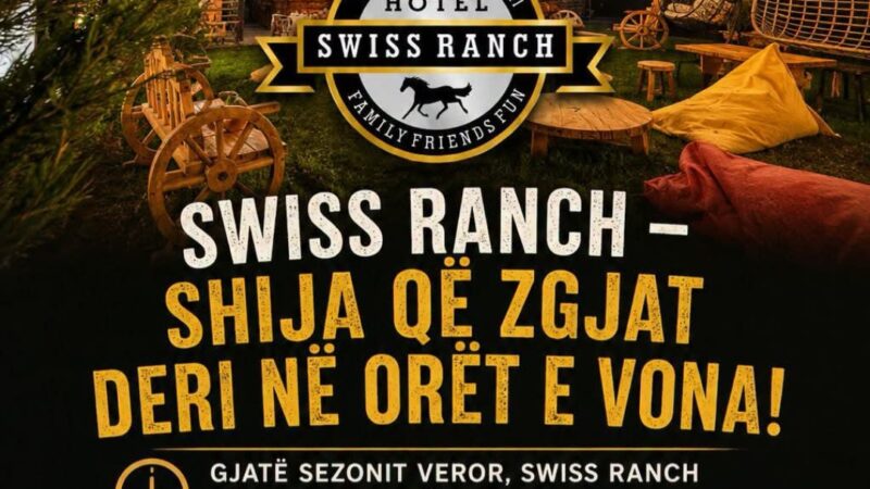 Swiss Ranch – Shija që zgjat deri në orët e vona!