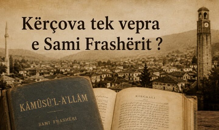Kërçova tek vepra e Sami Frashërit ?