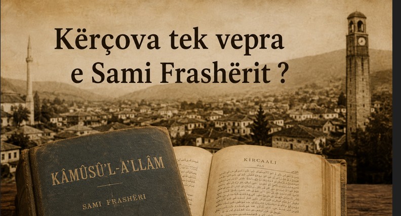 Kërçova tek vepra e Sami Frashërit ?