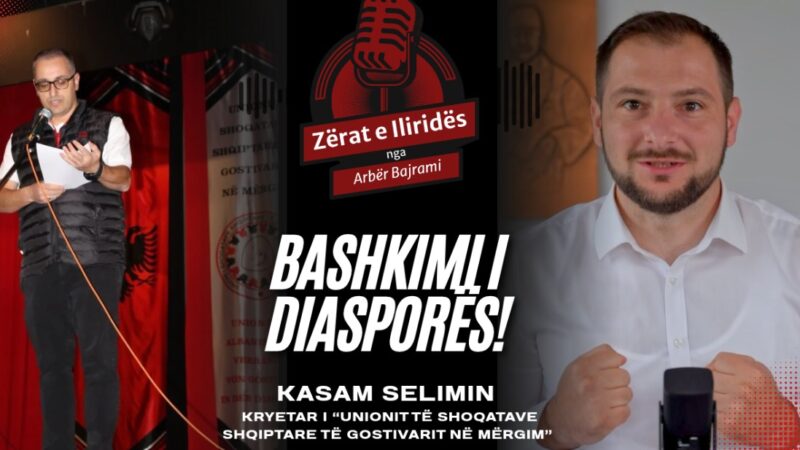 Kasam Selimi në “Zërat e Iliridës”: Bashkimi i shoqatave shqiptare në Zvicër, një forcë për diasporën dhe vendlindjen