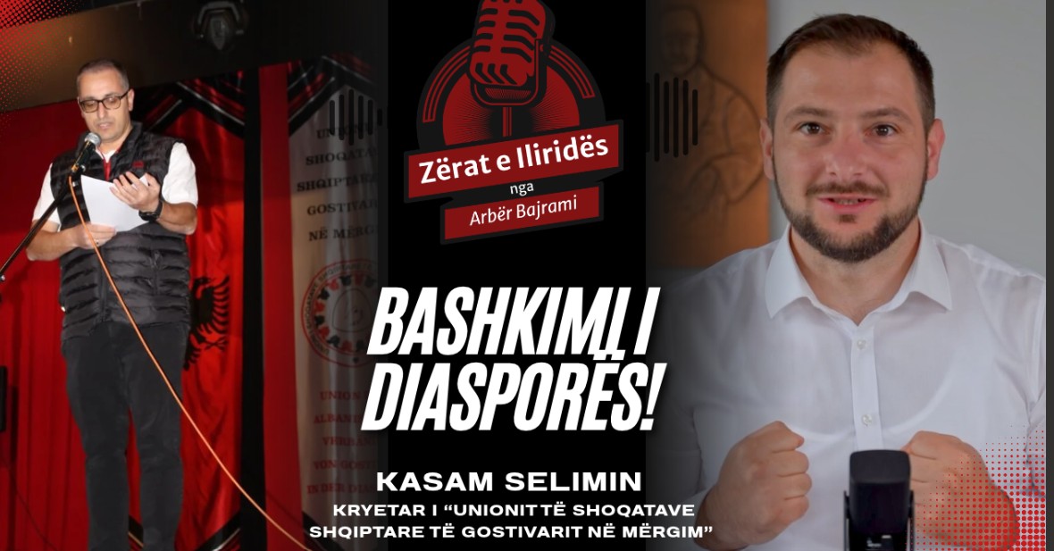 Kasam Selimi në “Zërat e Iliridës”: Bashkimi i shoqatave shqiptare në Zvicër, një forcë për diasporën dhe vendlindjen